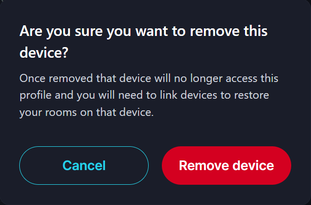 Link Devices Look for the linked device you want to delete, click ... / 'Remove device' and confirm removal:.