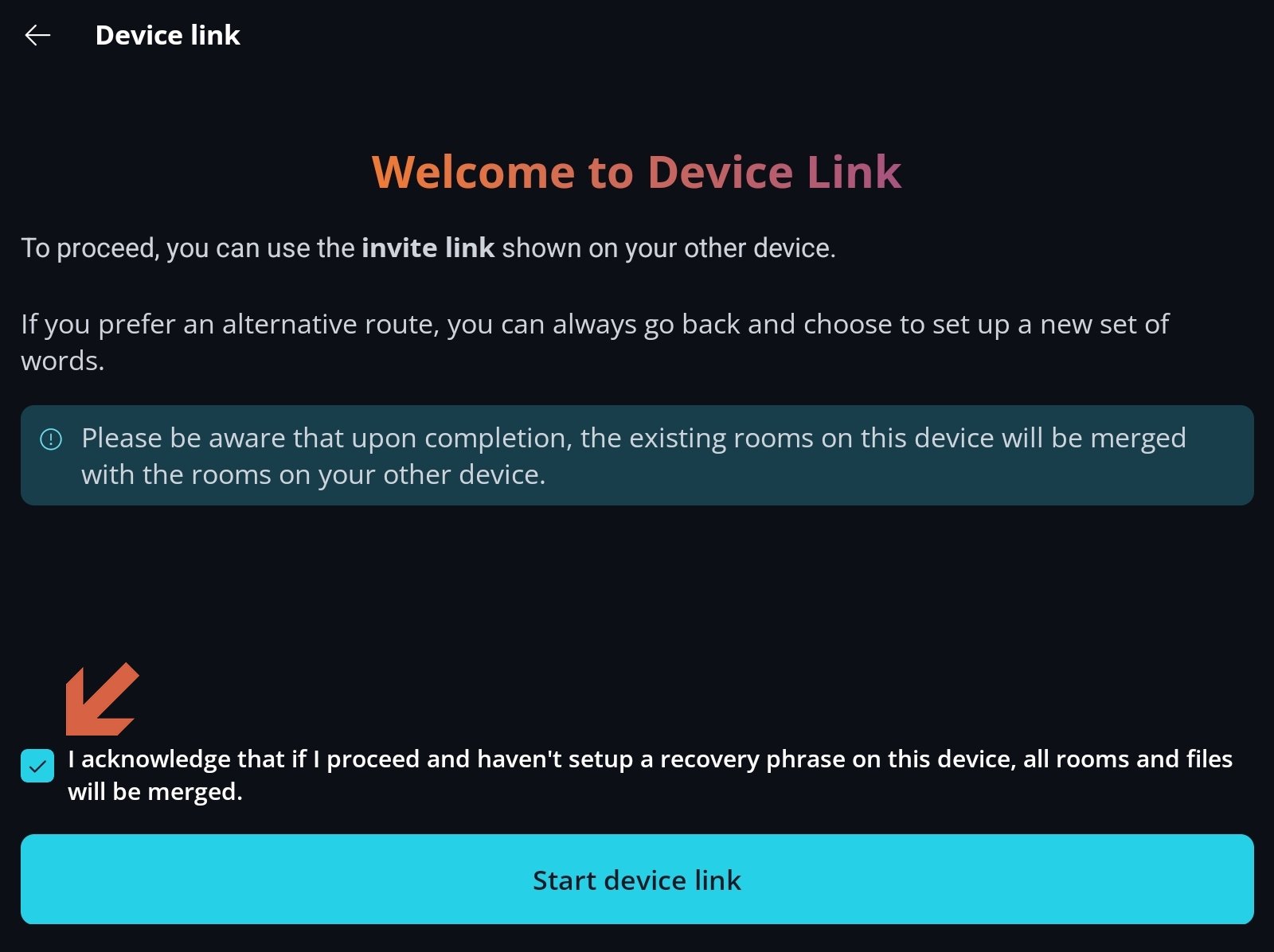 Link Devices Read the information and, if acceptable, tick the 'I acknowledge' box and click 'Start device link'.